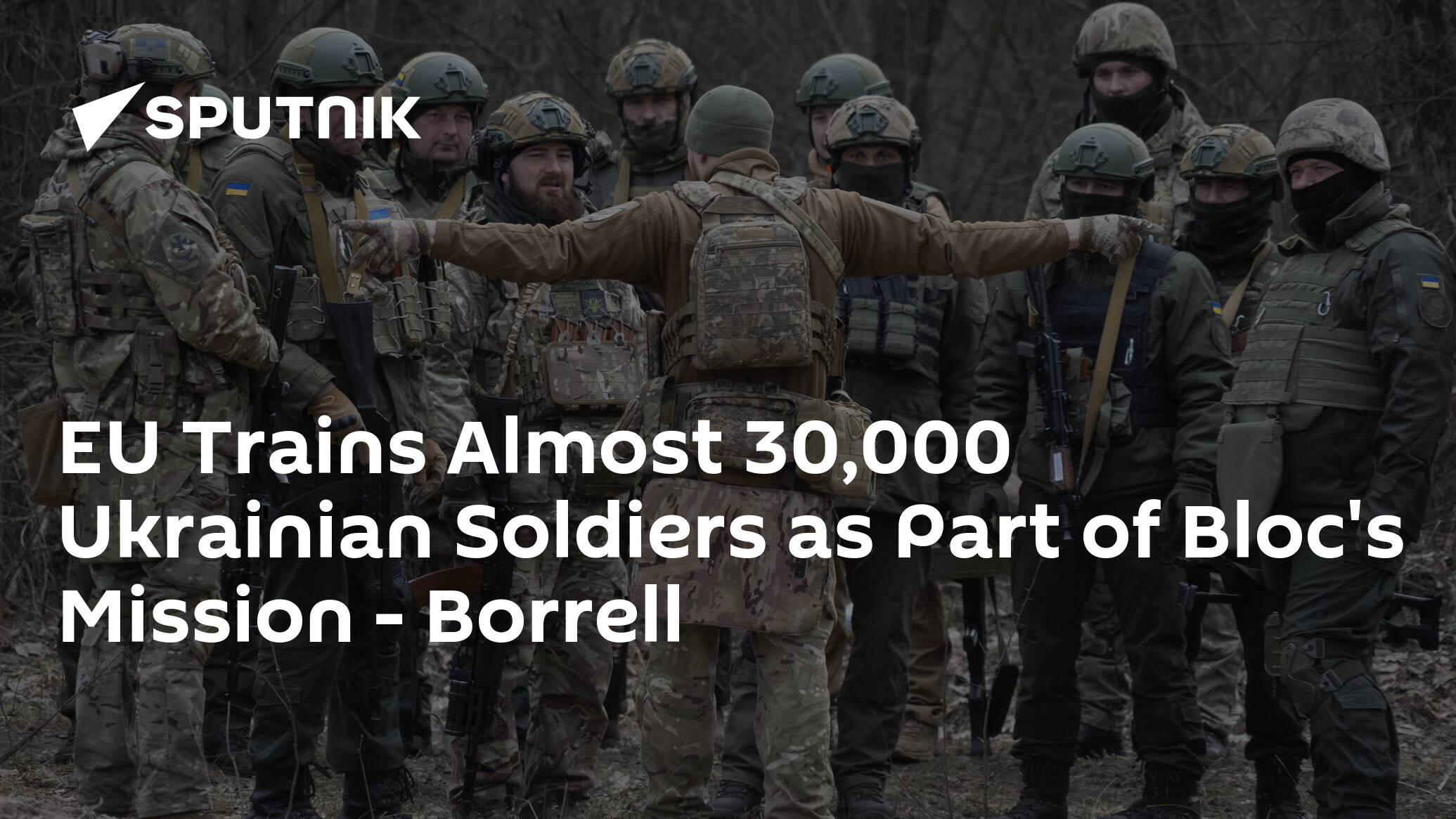 EU Trains Almost 30,000 Ukrainian Soldiers as Part of Bloc's Mission – Borrell