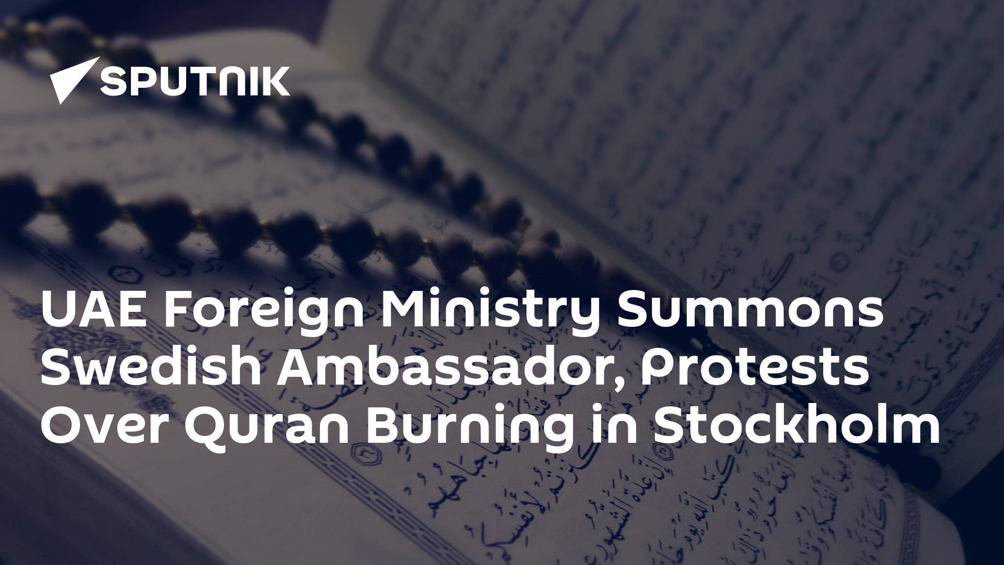 UAE Foreign Ministry Summons Swedish Ambassador, Protests Over Quran Burning in Stockholm