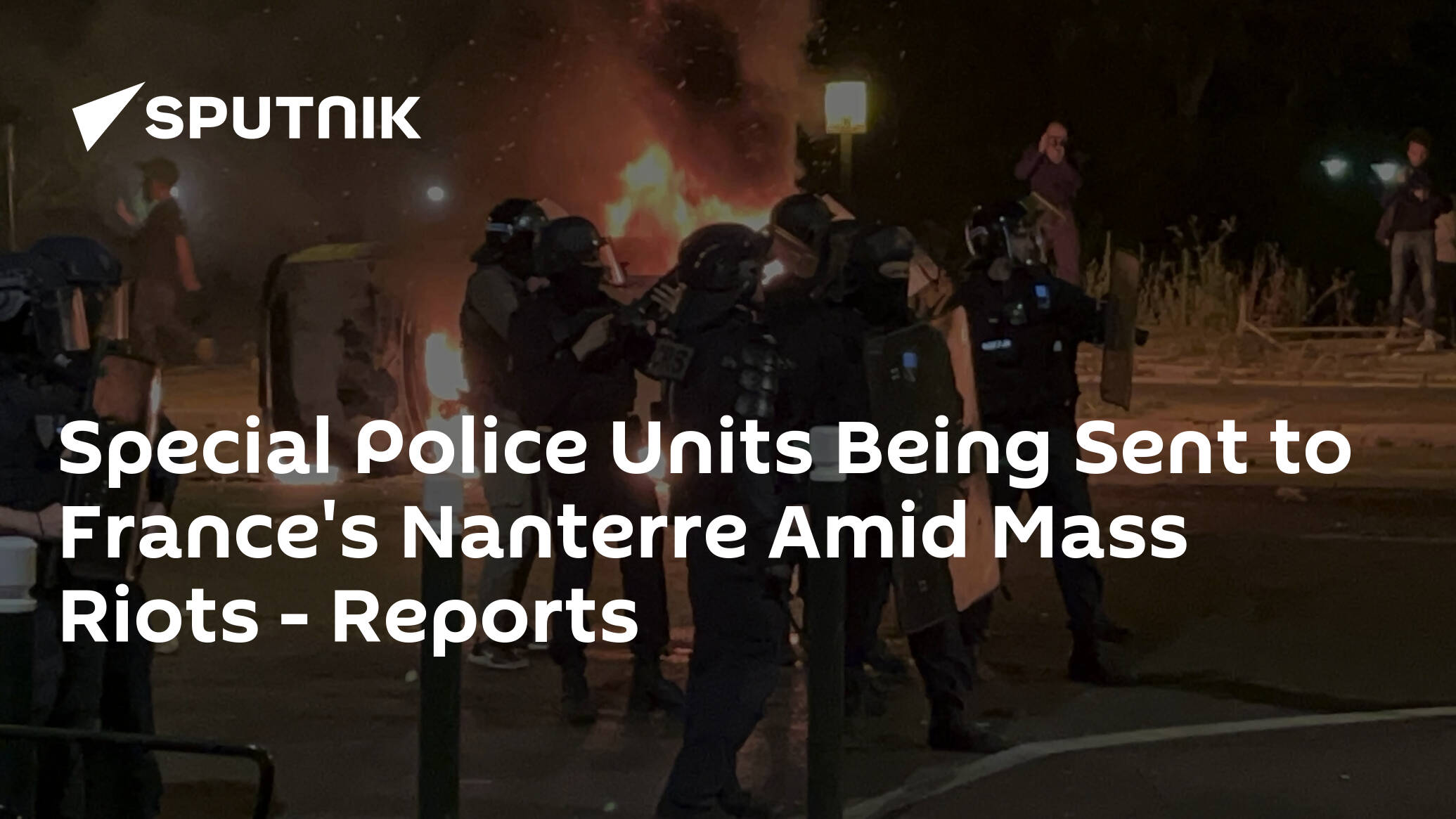 Special Police Units Being Sent to France's Nanterre Amid Mass Riots – Reports