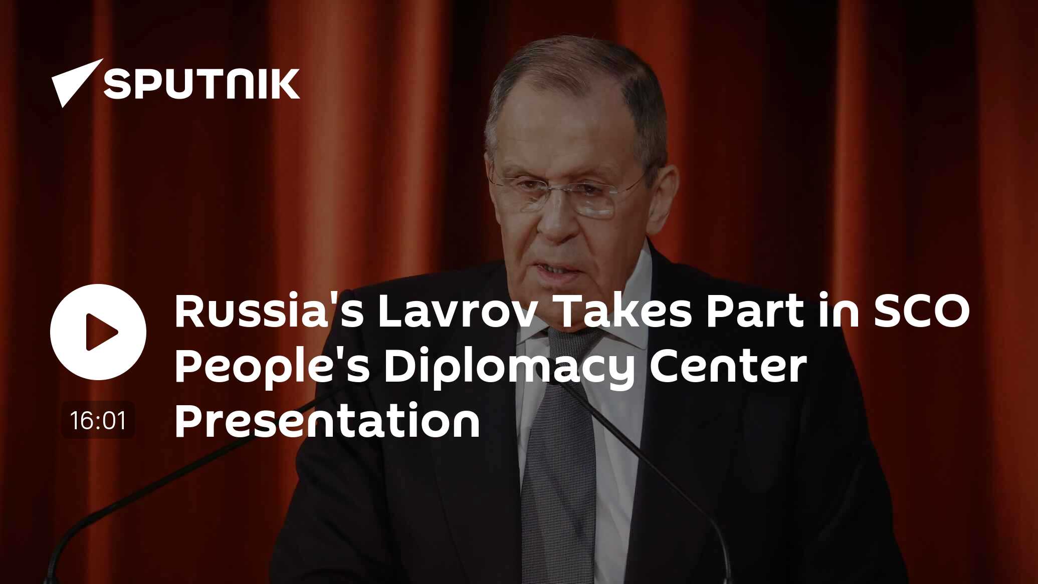 Russia's Lavrov Takes Part in SCO People's Diplomacy Centre Presentation