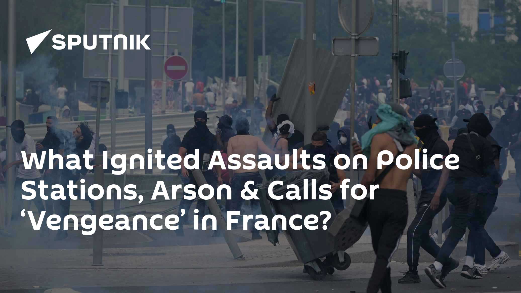 What Ignited Assaults on Police Stations, Arson & Calls For 'Vengeance' in France? - Vimarsana News