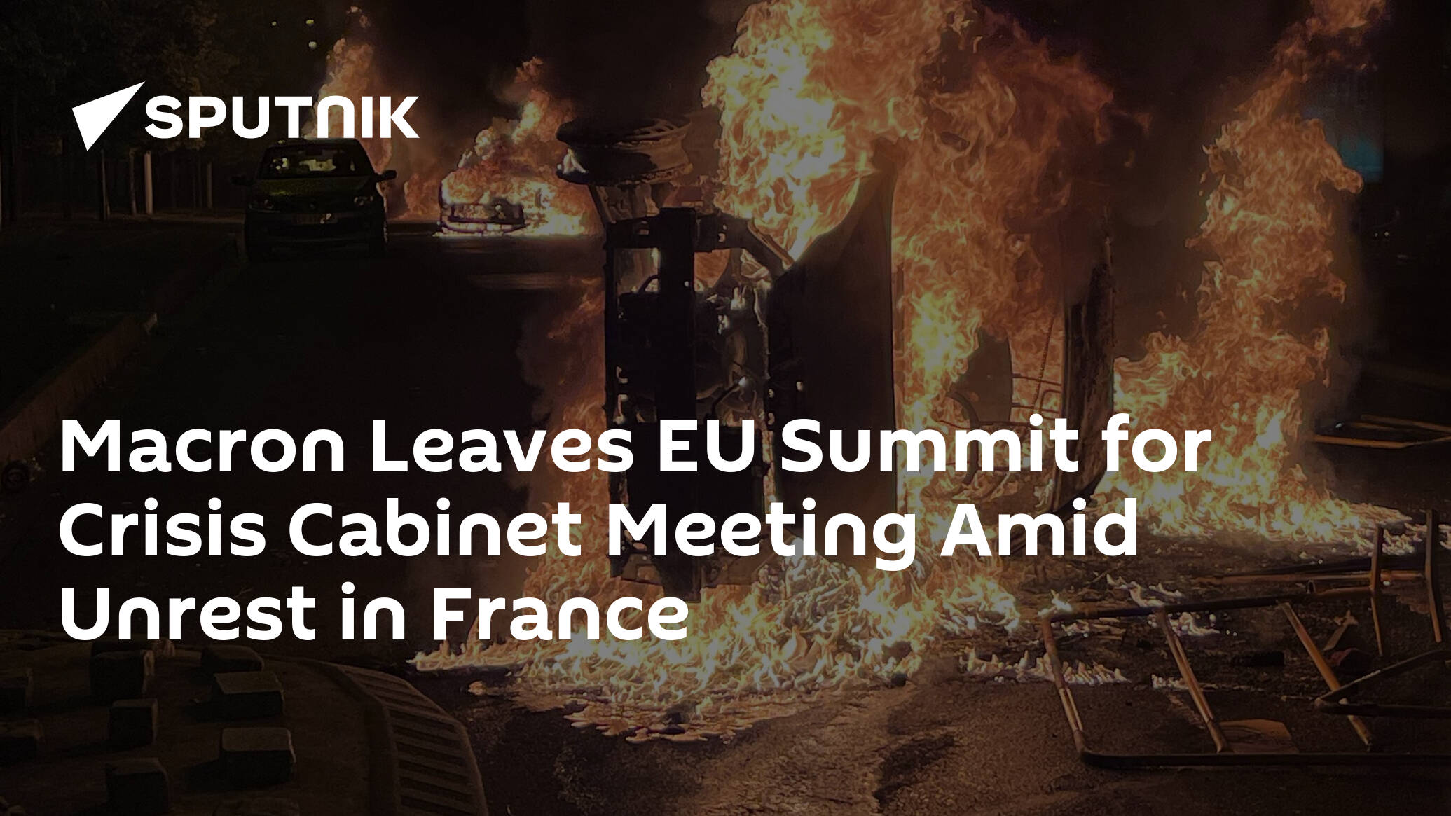 Macron Leaves EU Summit for Crisis Cabinet Meeting Amid Unrest in France