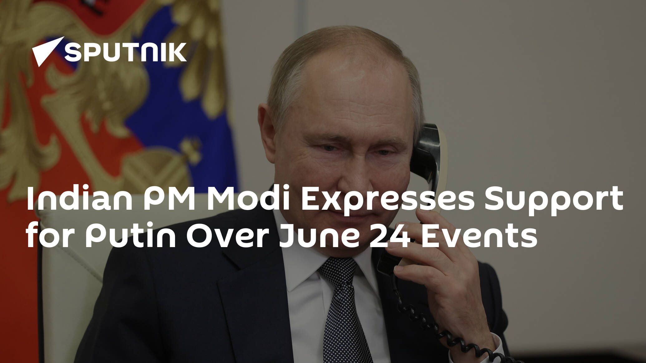 Indian PM Modi Expresses Support for Putin Over June 24 Events