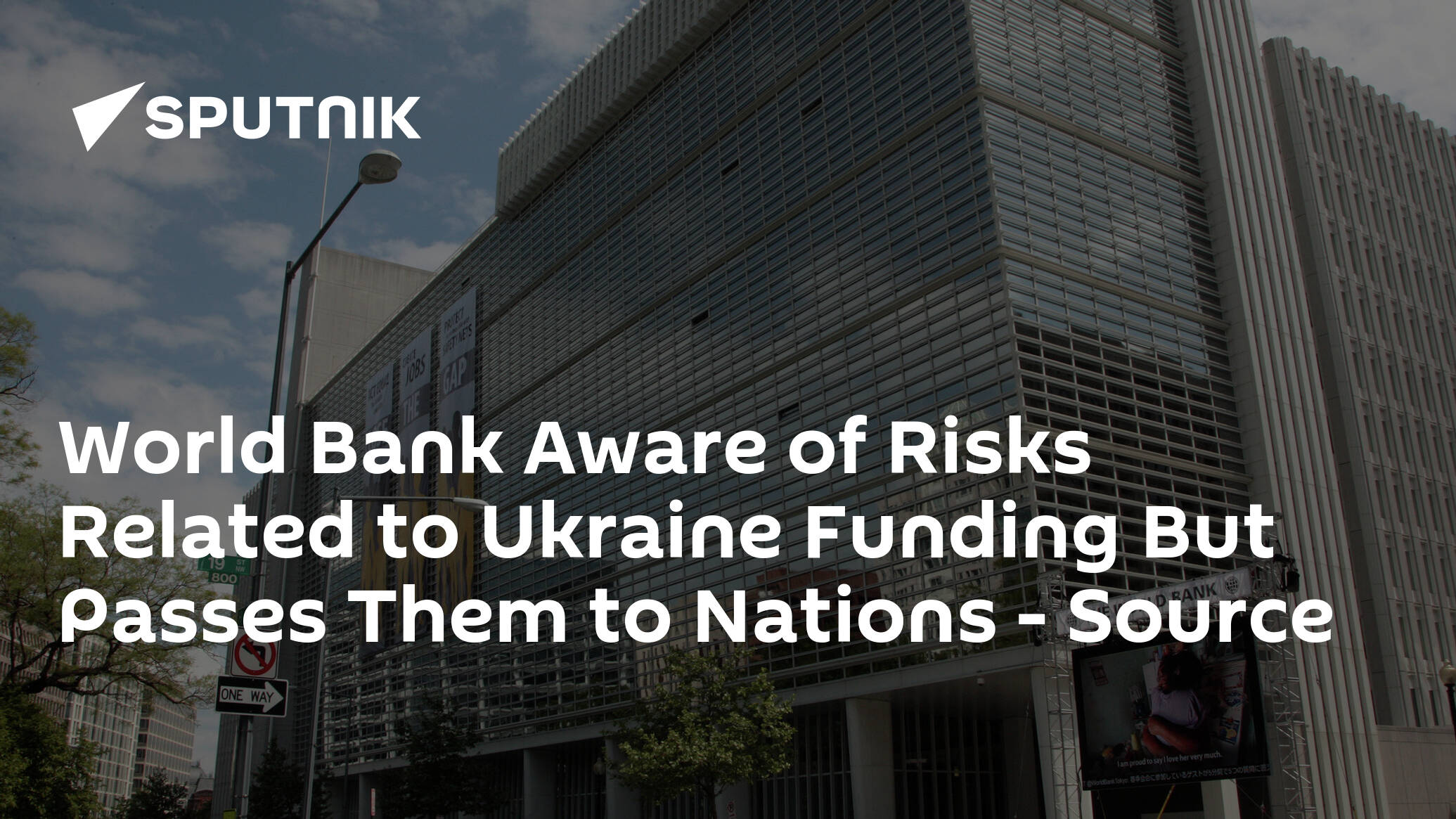 World Bank Aware of Risks Related to Ukraine Funding But Passes Them to Nations – Source