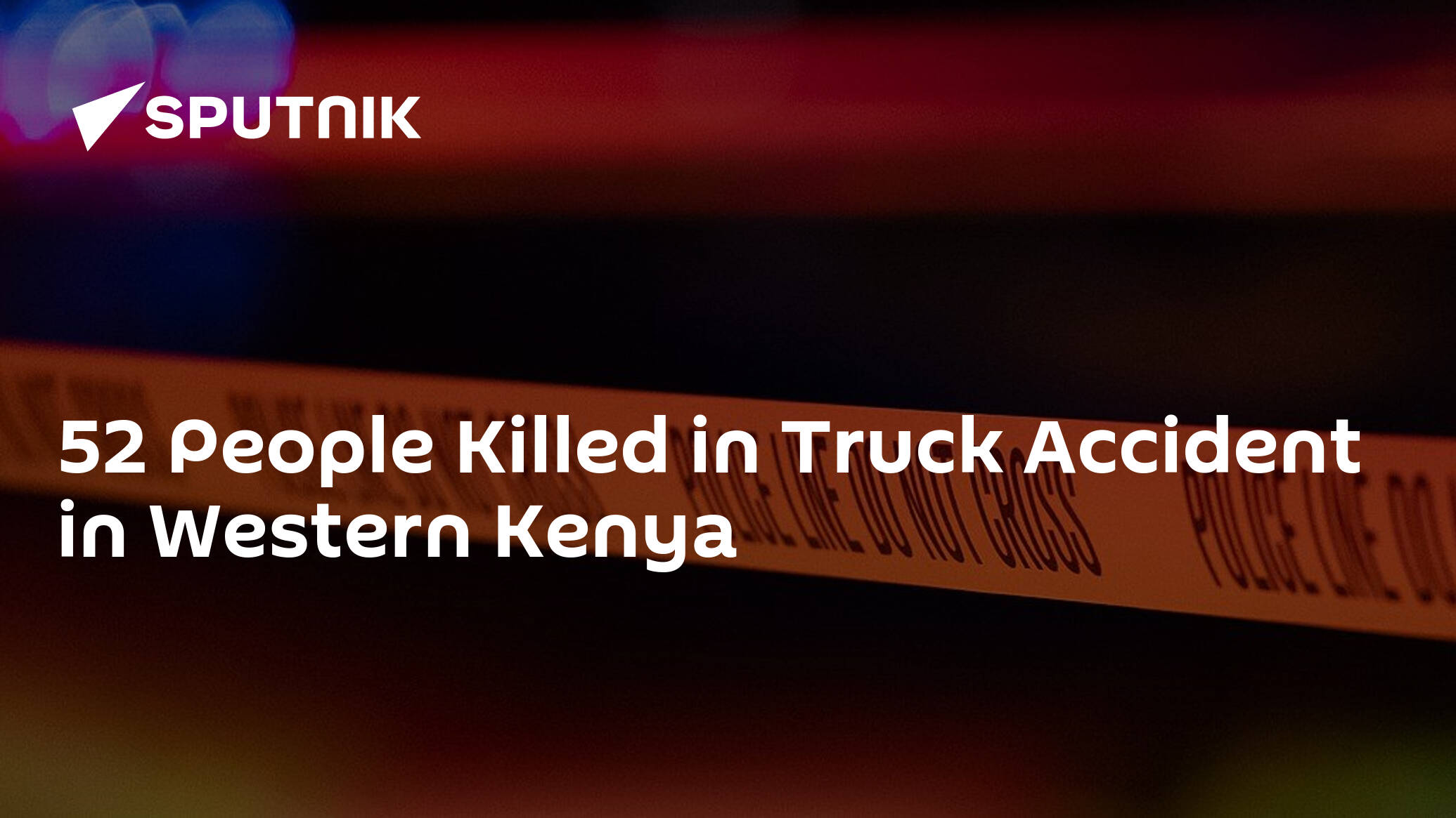 Nearly 50 Killed in Truck Accident in Western Kenya