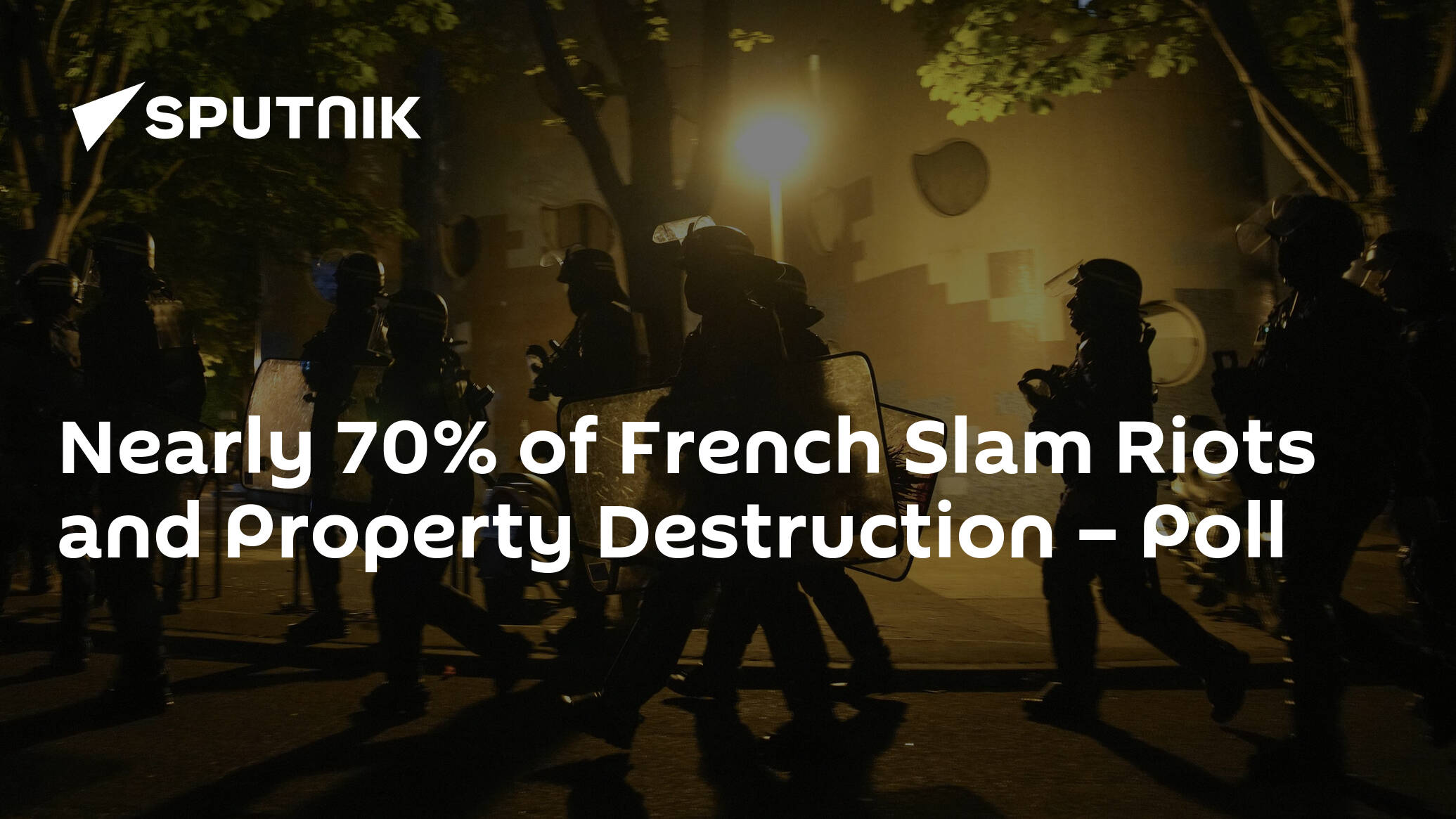 Nearly 70% of French Slam Riots and Property Destruction – Poll