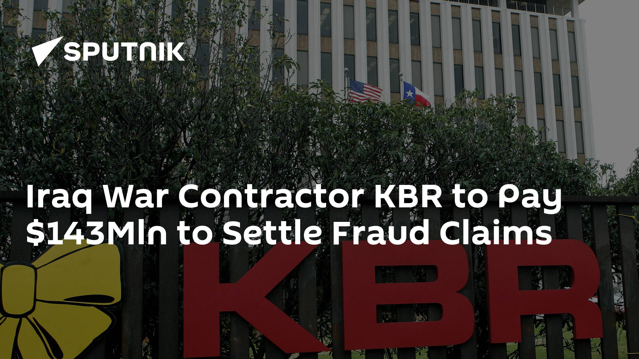 Iraq War Contractor KBR to Pay 3Mln to Settle Fraud Claims