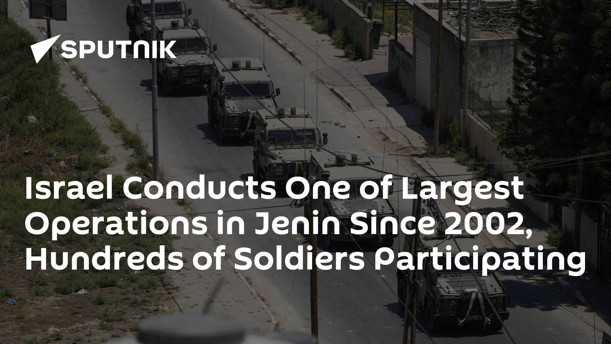 Israel Conducts One of Largest Operations in Jenin Since 2002, Hundreds of Soldiers Participating