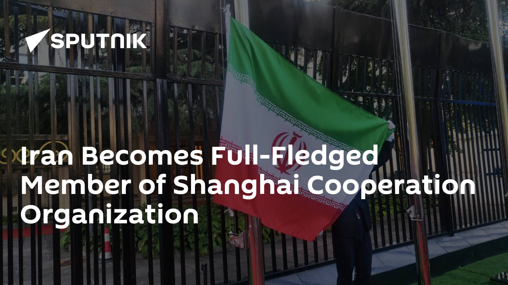 Iran Becomes Full-Fledged Member of Shanghai Cooperation Organization