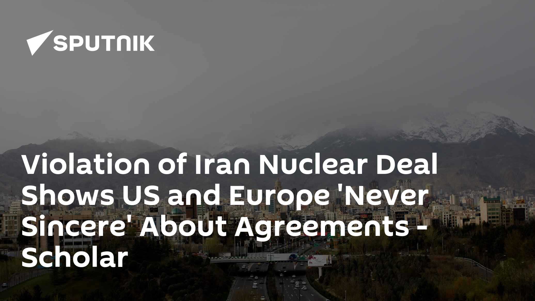 Violation of Iran Nuclear Deal Shows US and Europe 'Never Sincere' About Agreements - Vimarsana News