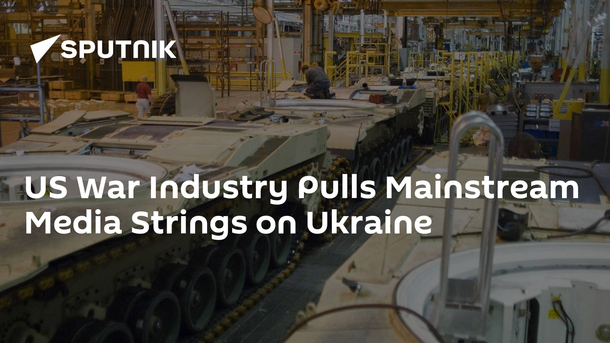 US War Industry Pulls Mainstream Media Strings on Ukraine