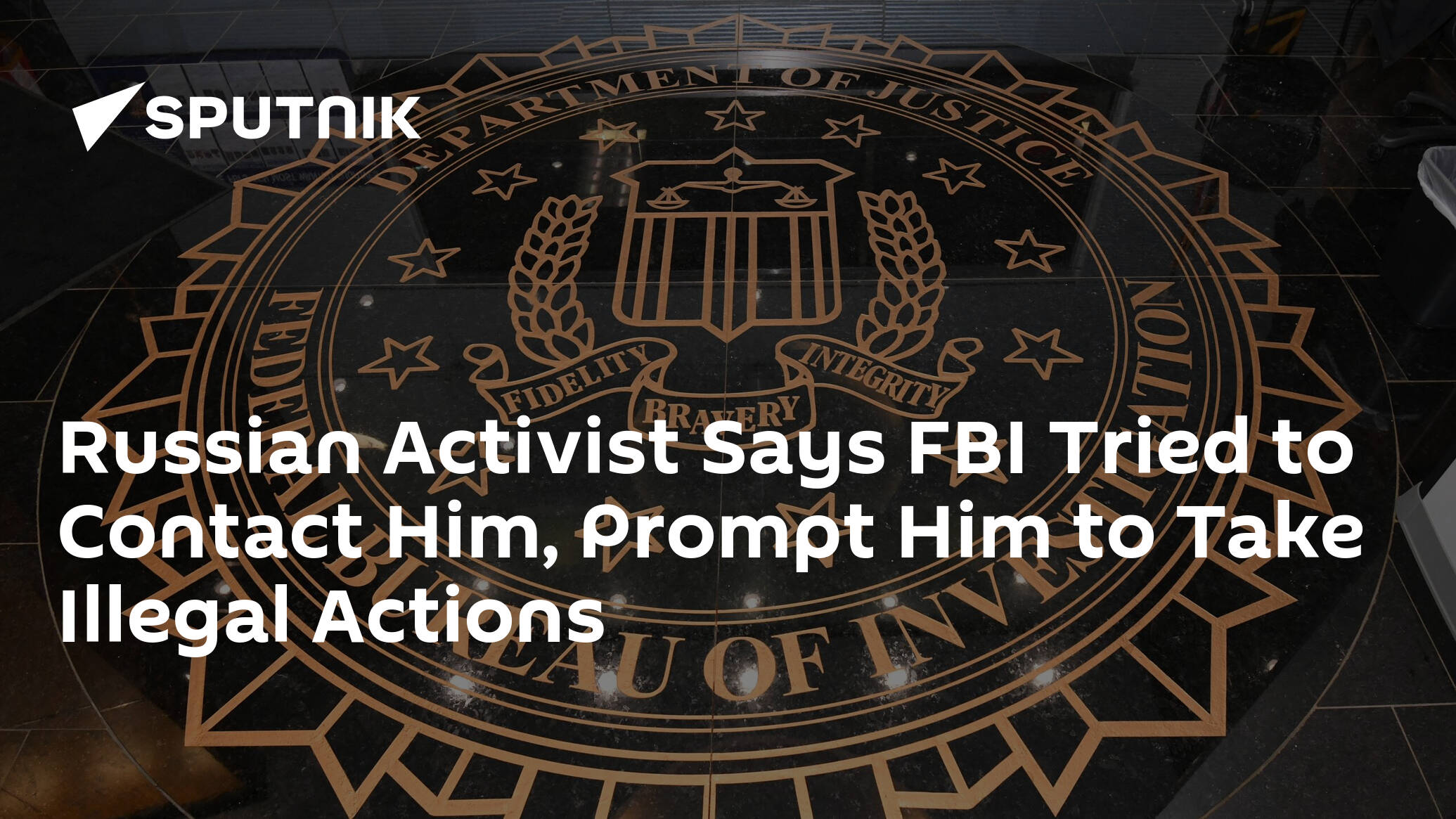 Russian Activist Says FBI Tried to Contact Him, Prompt Him to Take Illegal Actions