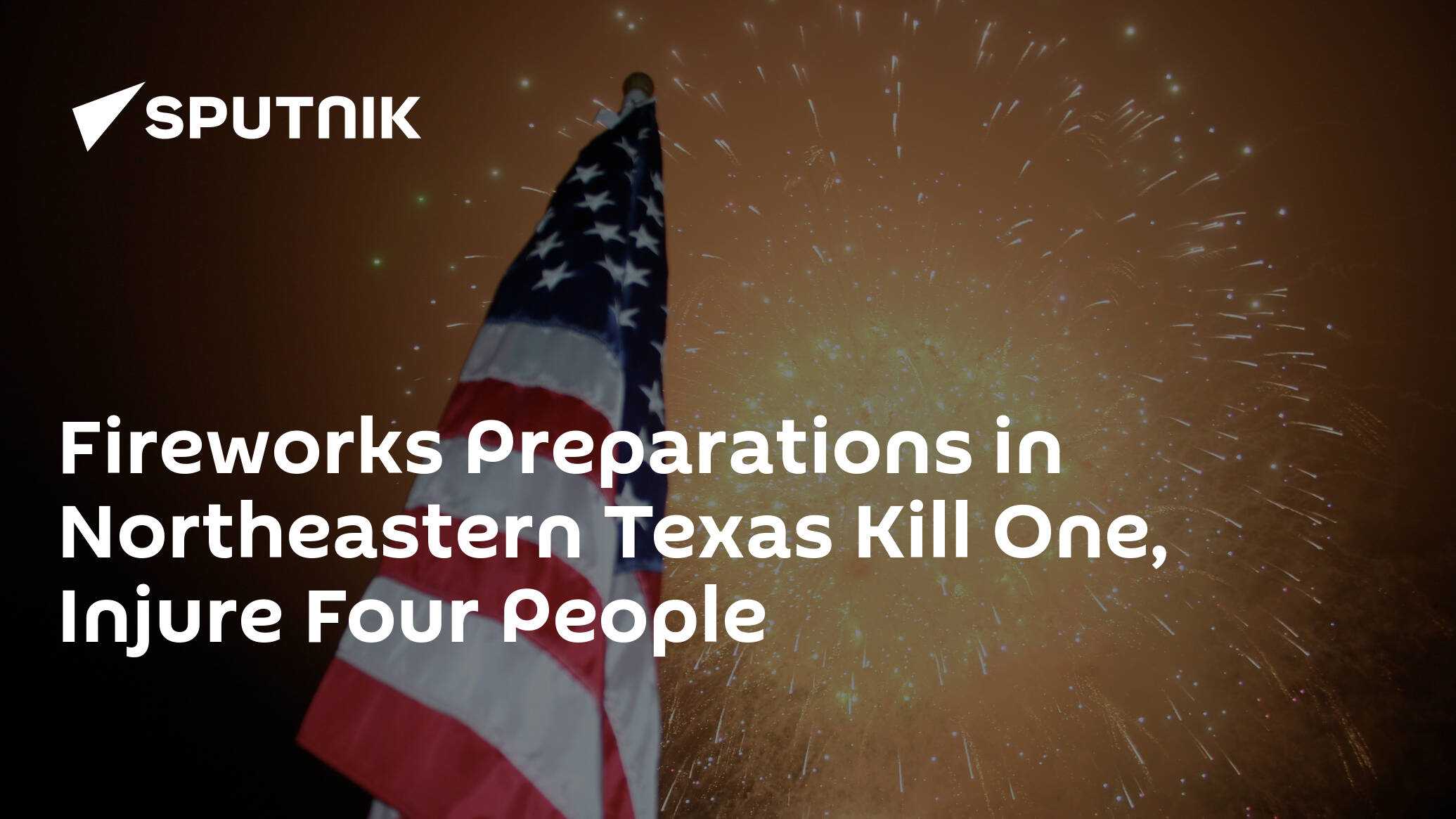 Fireworks Preparations in Northeastern Texas Kill One, Injure Four People
