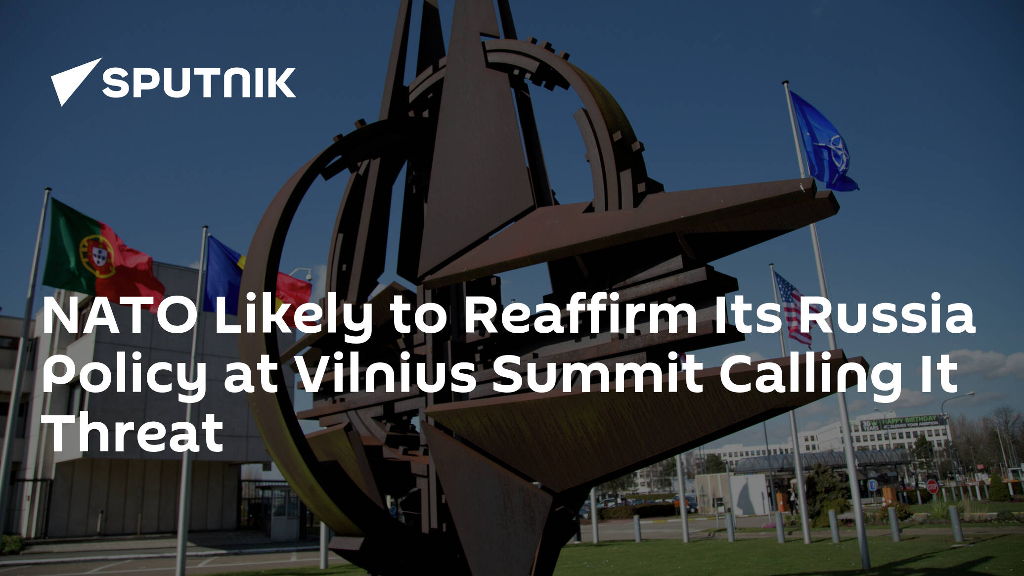 NATO Likely to Reaffirm Its Russia Policy at Vilnius Summit Calling It Threat