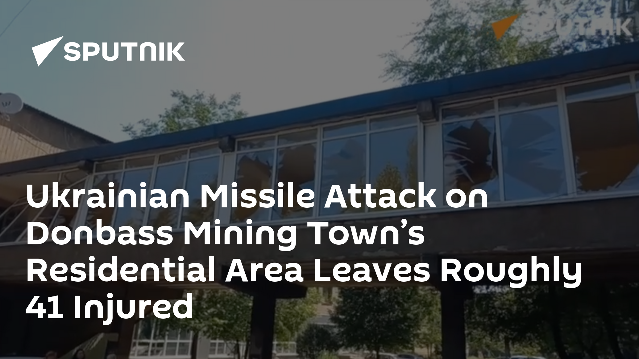 Ukrainian Missile Attack on Donbass Mining Town’s Residential Area Leaves Roughly 41 Injured