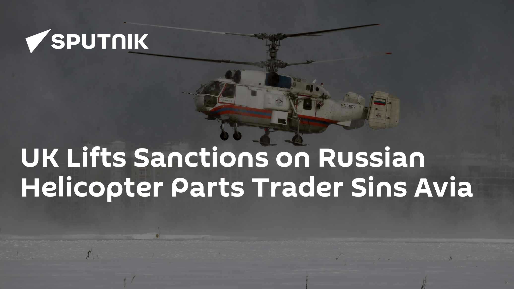 UK Lifts Sanctions on Russian Helicopter Parts Trader Sins Avia - Vimarsana News