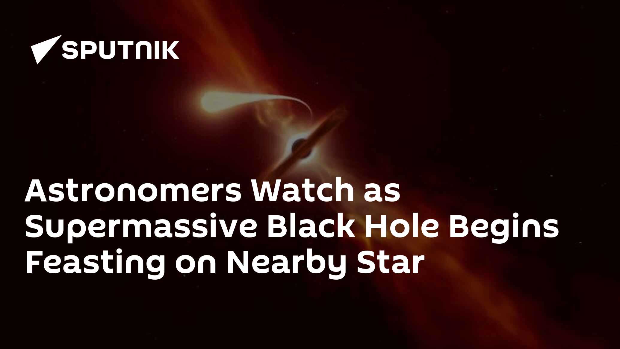 Astronomers Watch as Supermassive Black Hole Begins Feasting on Nearby Star