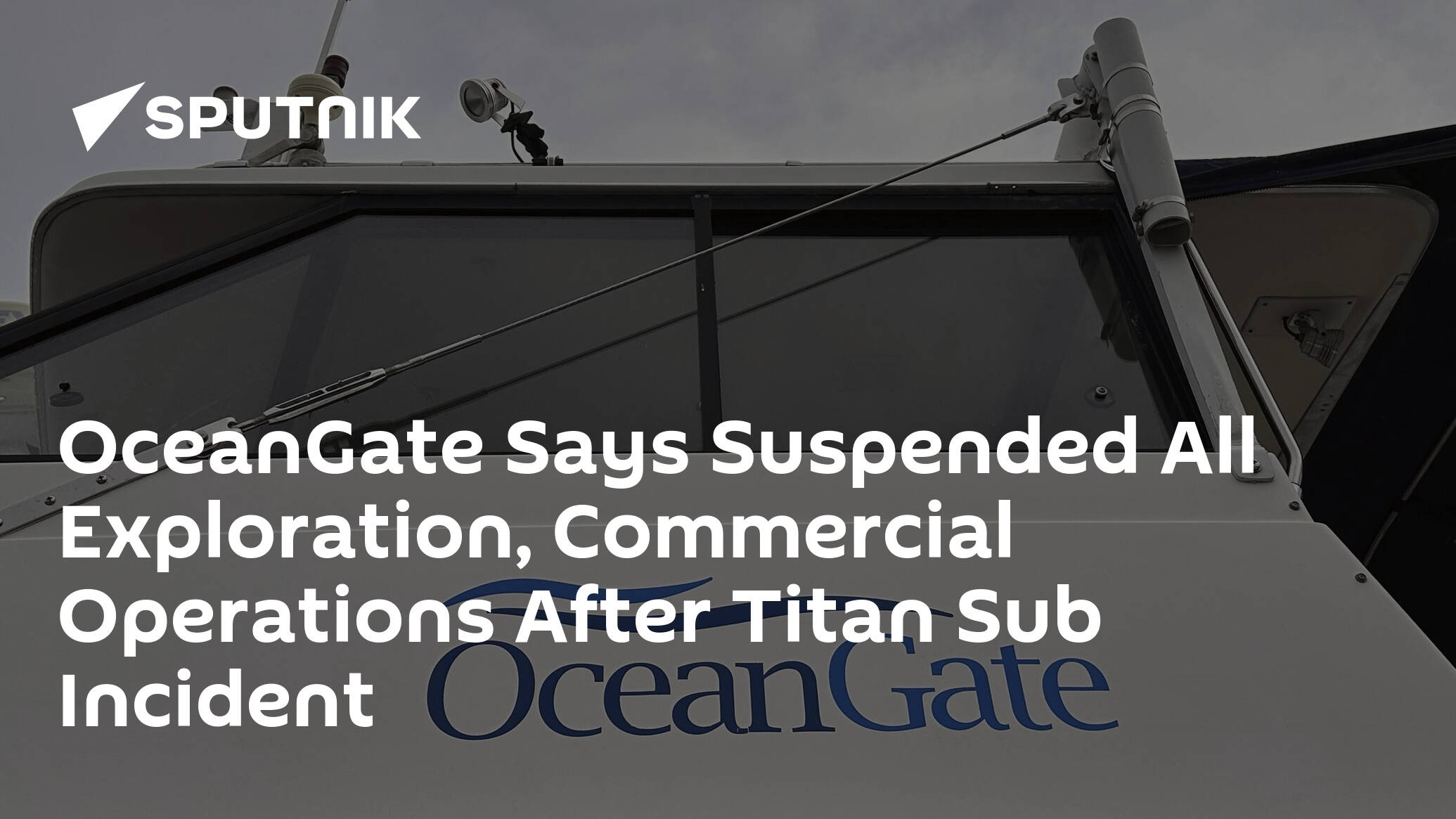 OceanGate Says Suspended All Exploration, Commercial Operations After Titan Sub Incident