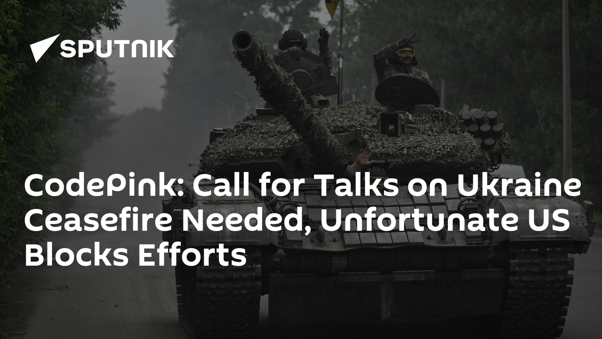CodePink: Call for Talks on Ukraine Ceasefire Needed, Unfortunate US Blocks Efforts
