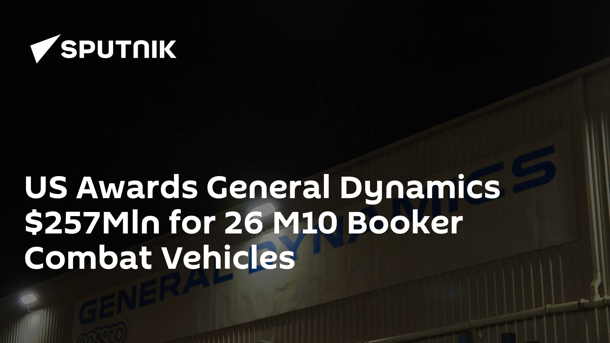 US Awards General Dynamics 7Mln for 26 M10 Booker Combat Vehicles