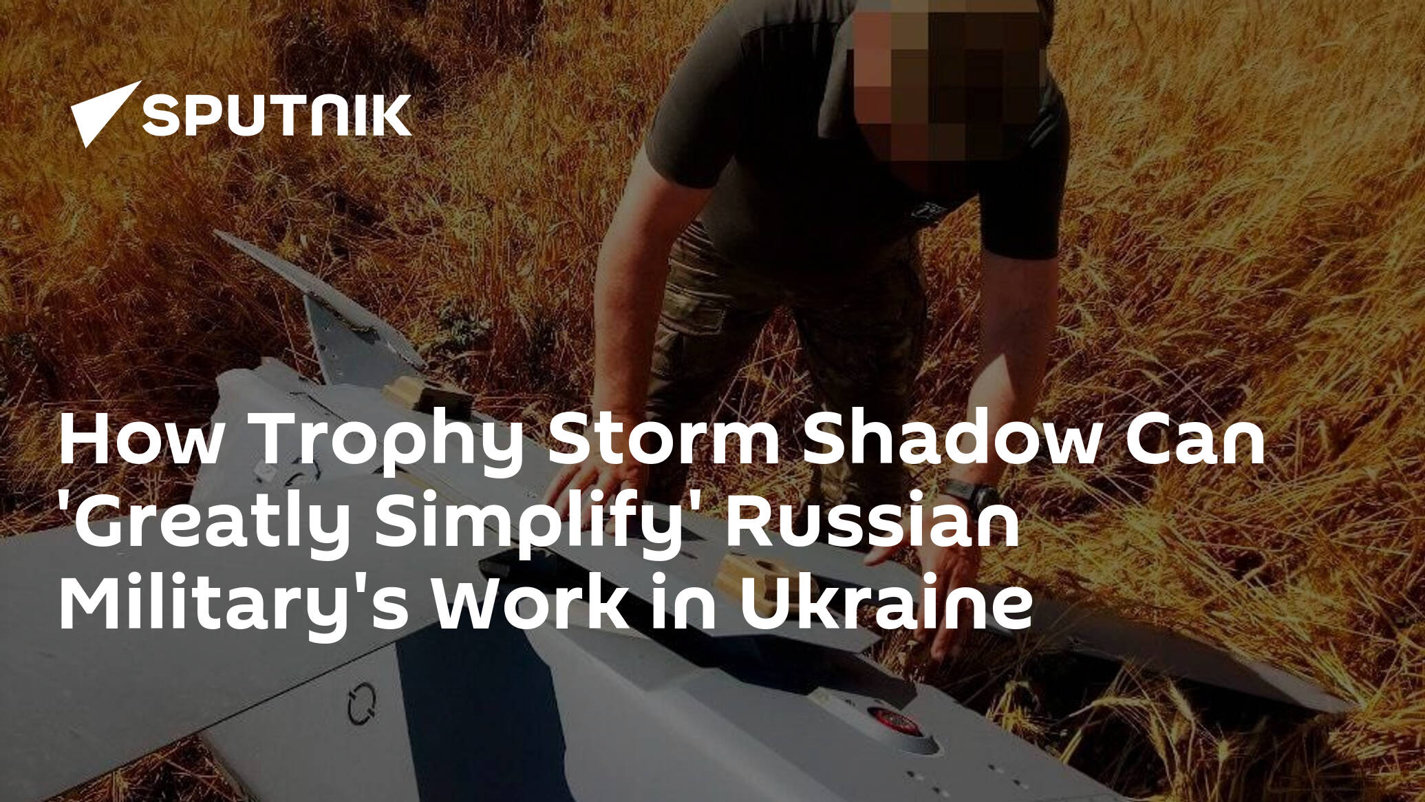 How Trophy Storm Shadow Can 'Greatly Simplify' Russian Military's Work in Ukraine