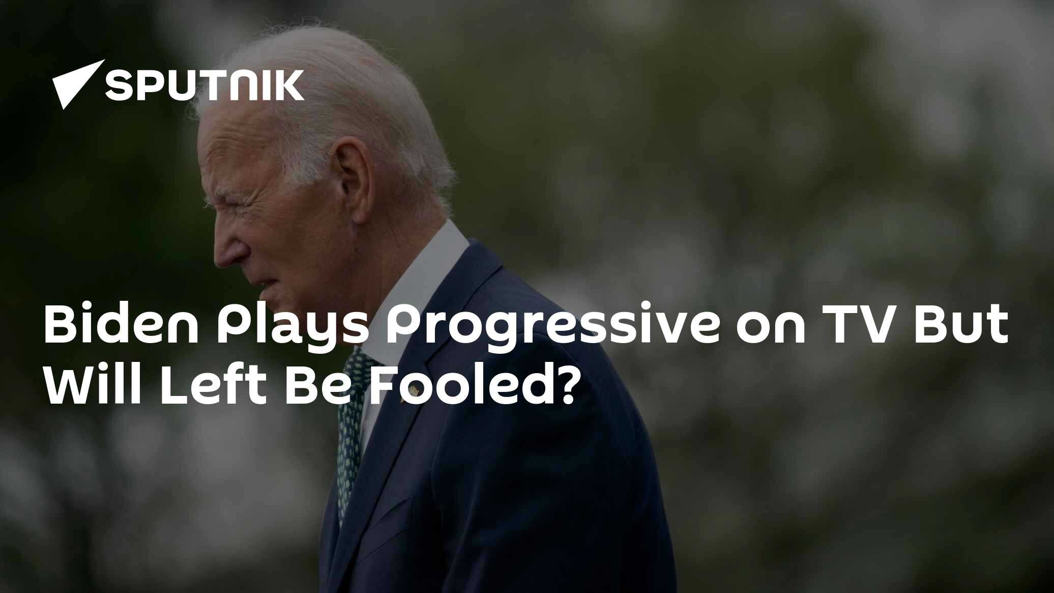 Biden Plays Progressive on TV But Will Left Be Fooled? - Vimarsana News