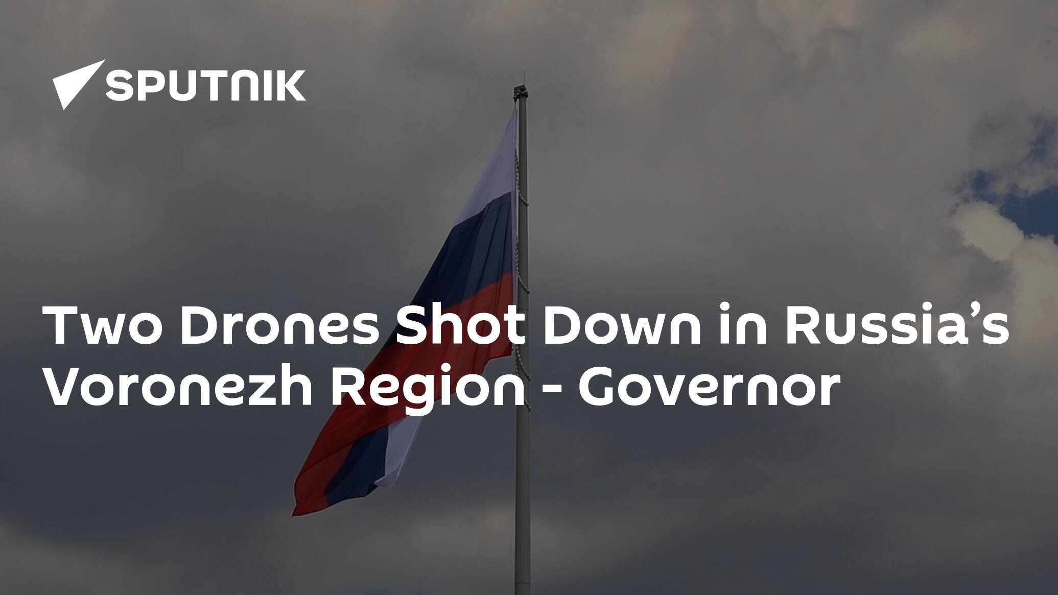 Two Drones Shot Down in Russia’s Voronezh Region – Governor