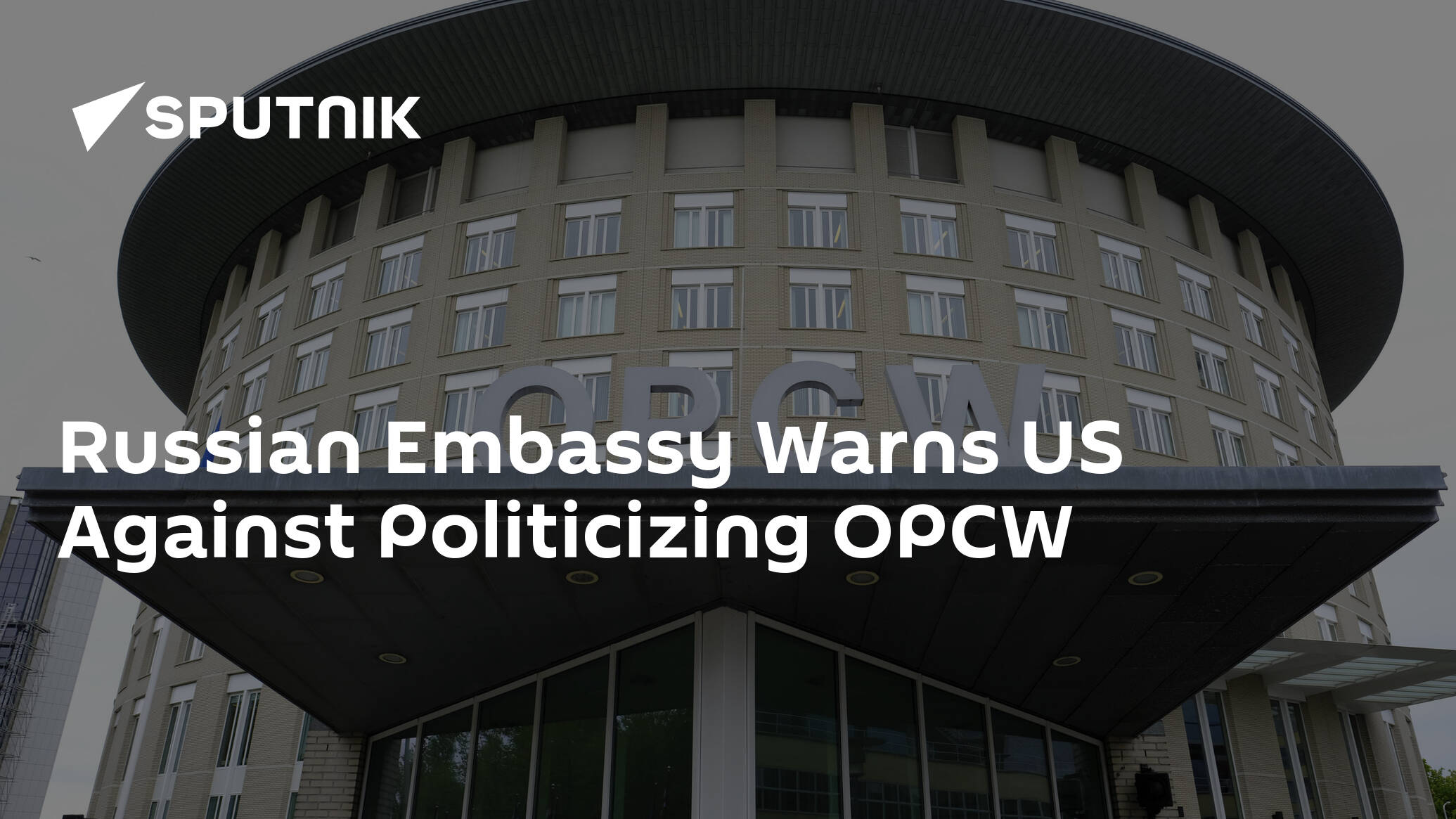 Russian Embassy Warns US Against Politicizing OPCW