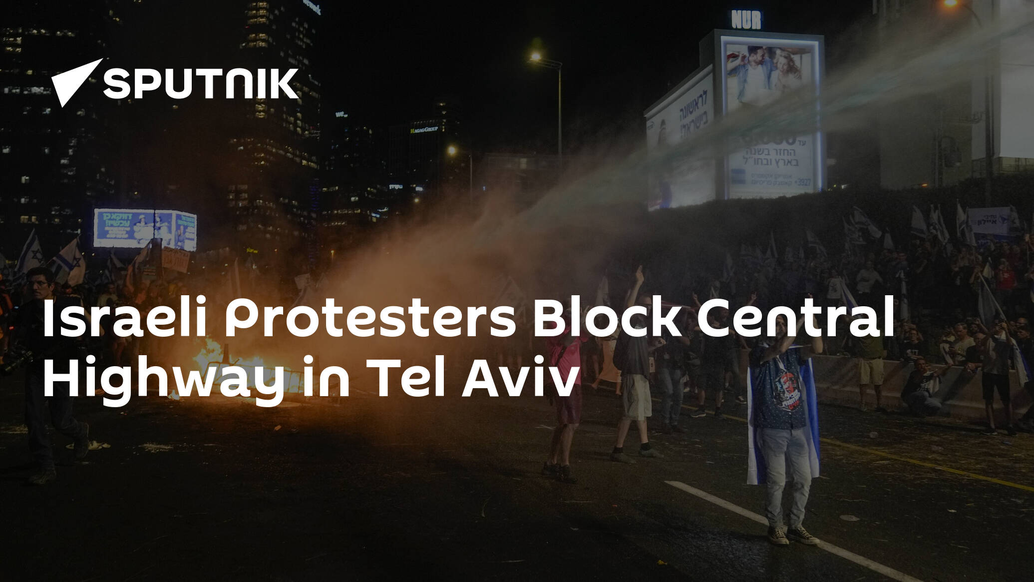 Israeli Protesters Block Central Highway in Tel Aviv
