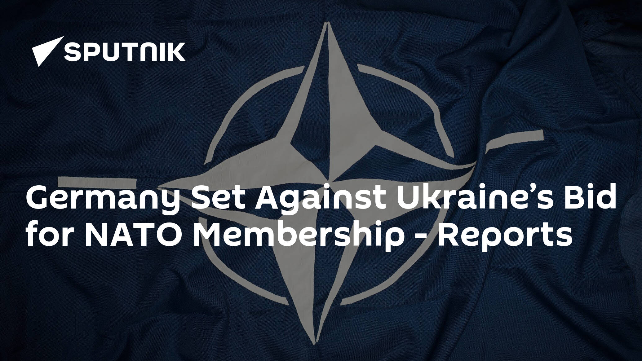 Germany Set Against Ukraine’s Bid for NATO Membership – Reports