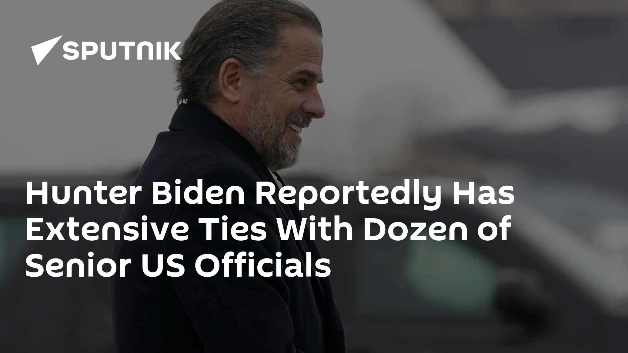 Hunter Biden Reportedly Has Extensive Ties With Dozen of Senior US Officials - Vimarsana News