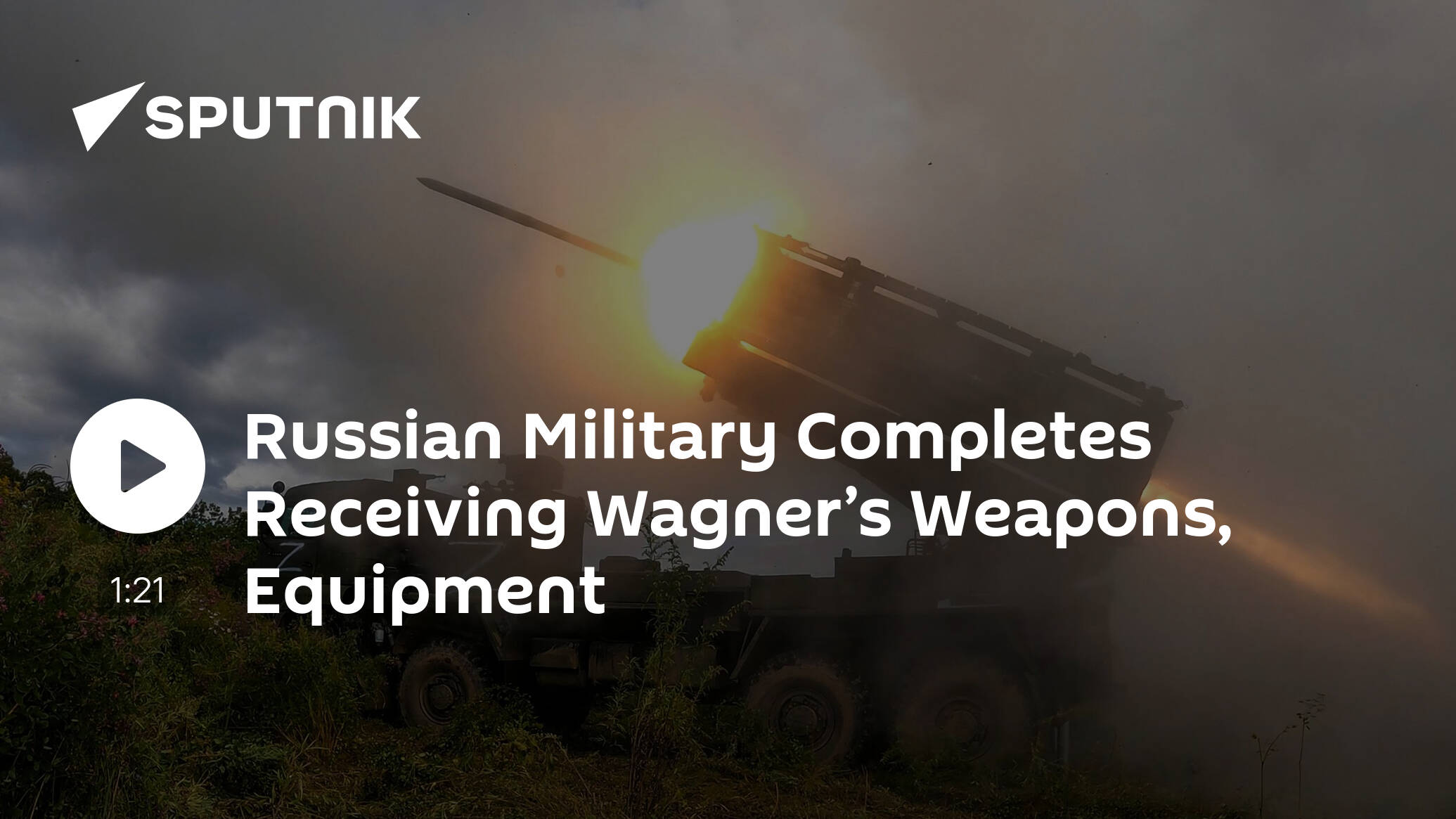 Russian Military Completes Receiving Wagner’s Weapons, Equipment