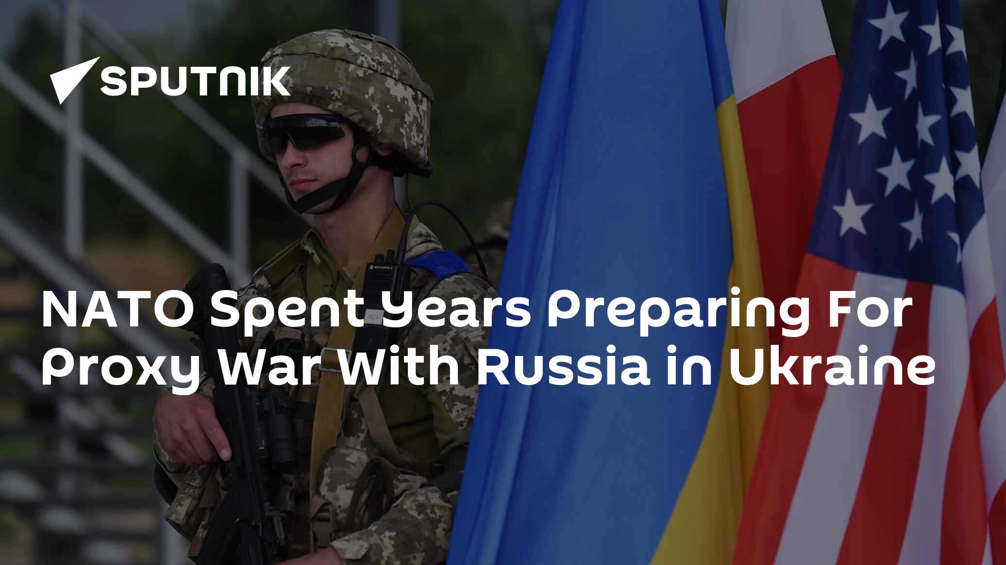 NATO Spent Years Preparing For Proxy War With Russia in Ukraine - Vimarsana News