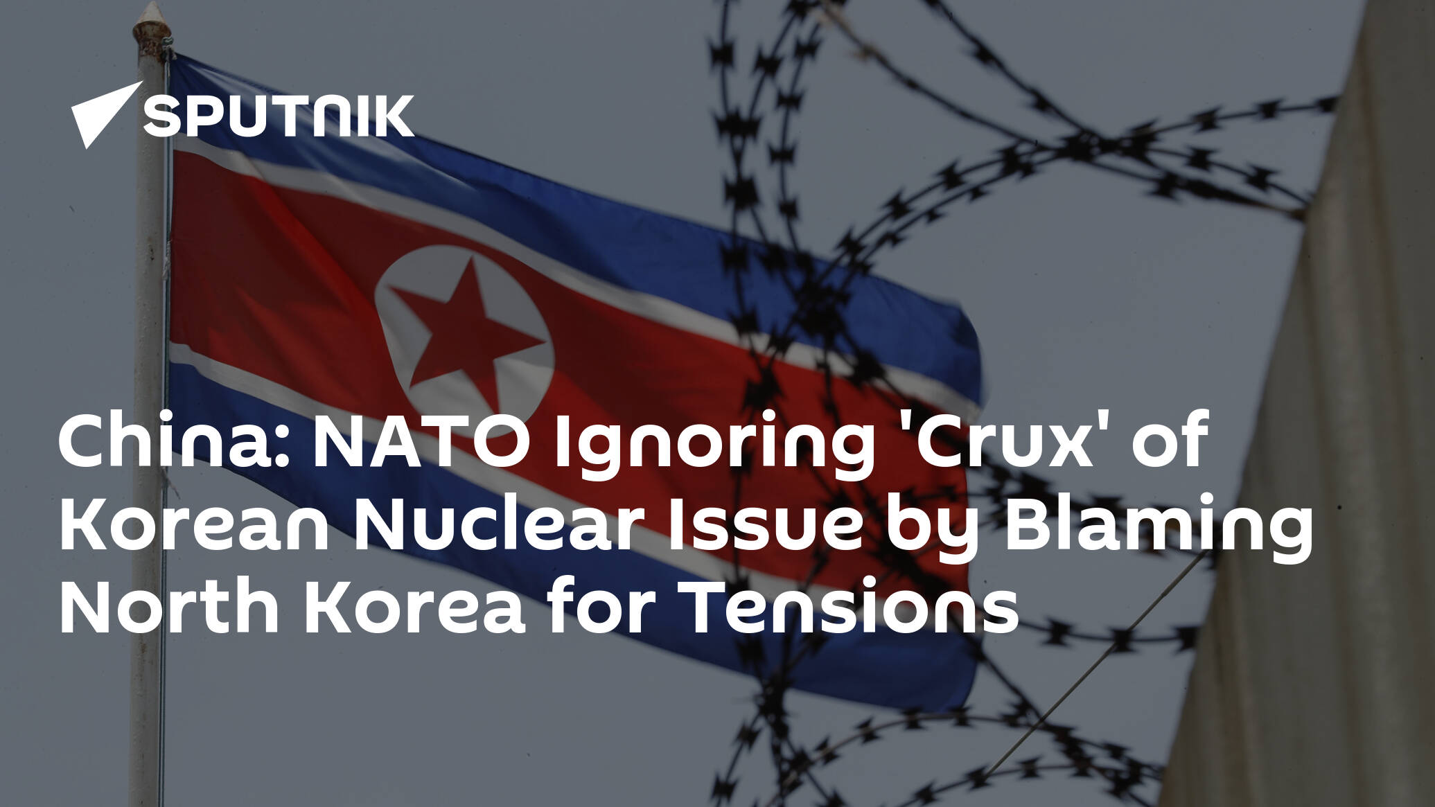 China: NATO Ignoring 'Crux' of Korean Nuclear Issue by Blaming North Korea for Tensions