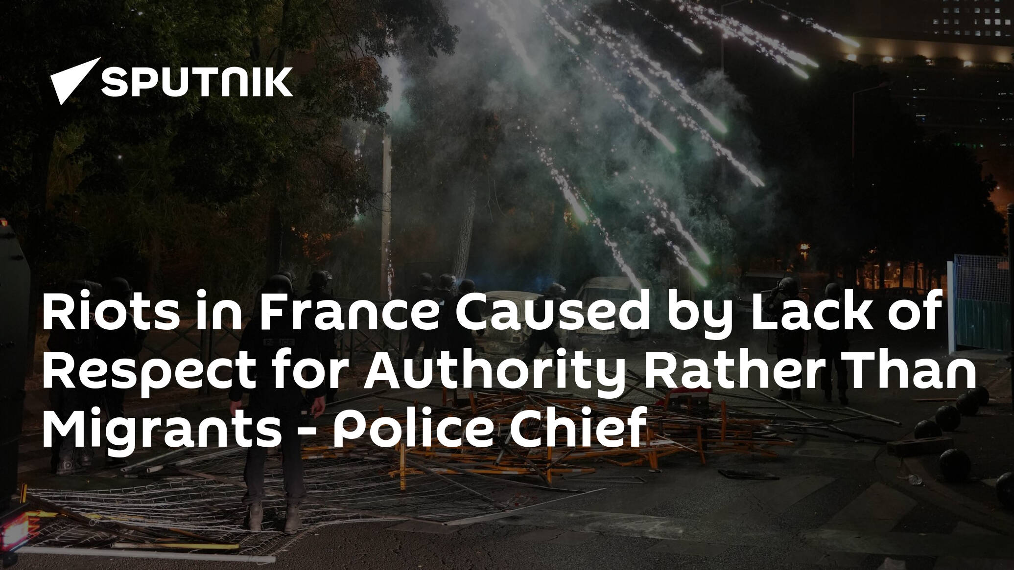 Riots in France Caused by Lack of Respect for Authority Rather Than Migrants – Police Chief
