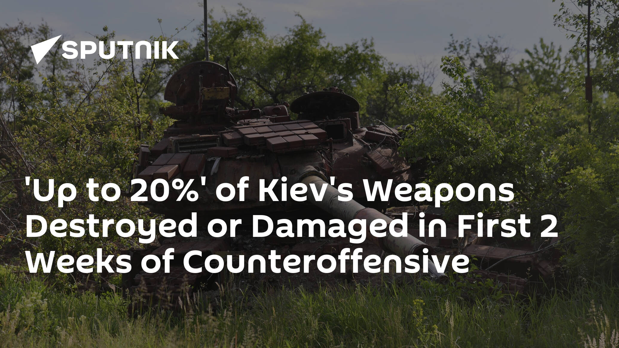 'Up to 20%' of Kiev's Weapons Destroyed or Damaged in First 2 Weeks of Counteroffensive