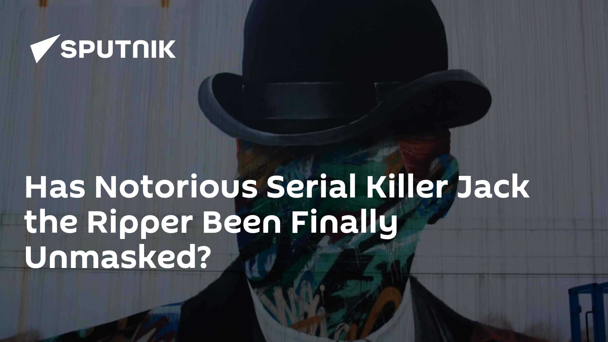 Has Notorious Serial Killer Jack The Ripper Been Finally Unmasked