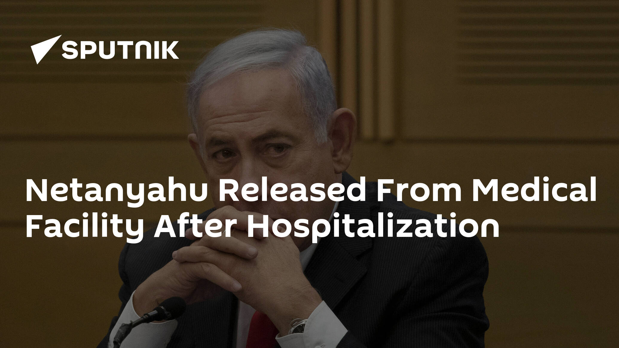 Netanyahu Released From Medical Facility After Hospitalization
