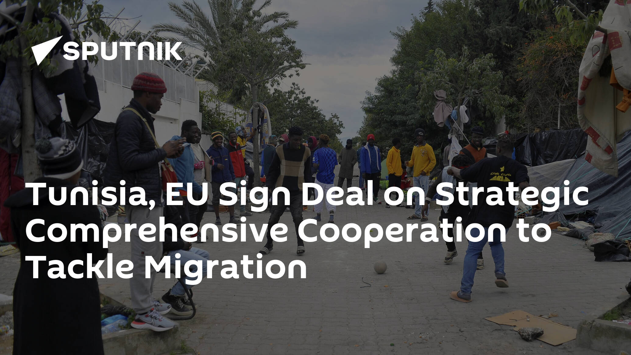 Tunisia, EU Sign Deal on Strategic Comprehensive Cooperation to Tackle Migration