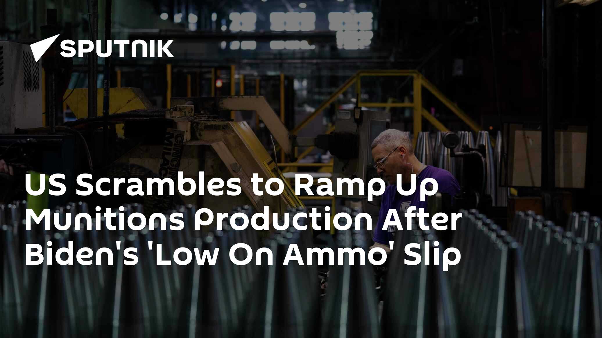 US Scrambles to Ramp Up Production After Biden's 'Low On' Ammo Slip - Vimarsana News