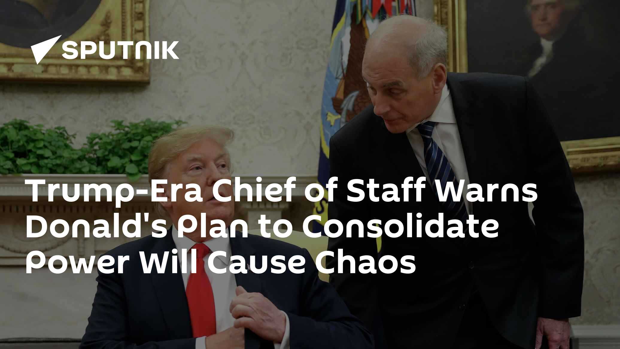 Trump Plan to Consolidate Power Would Lead to Chaos, Says Former Chief of Staff - Vimarsana News