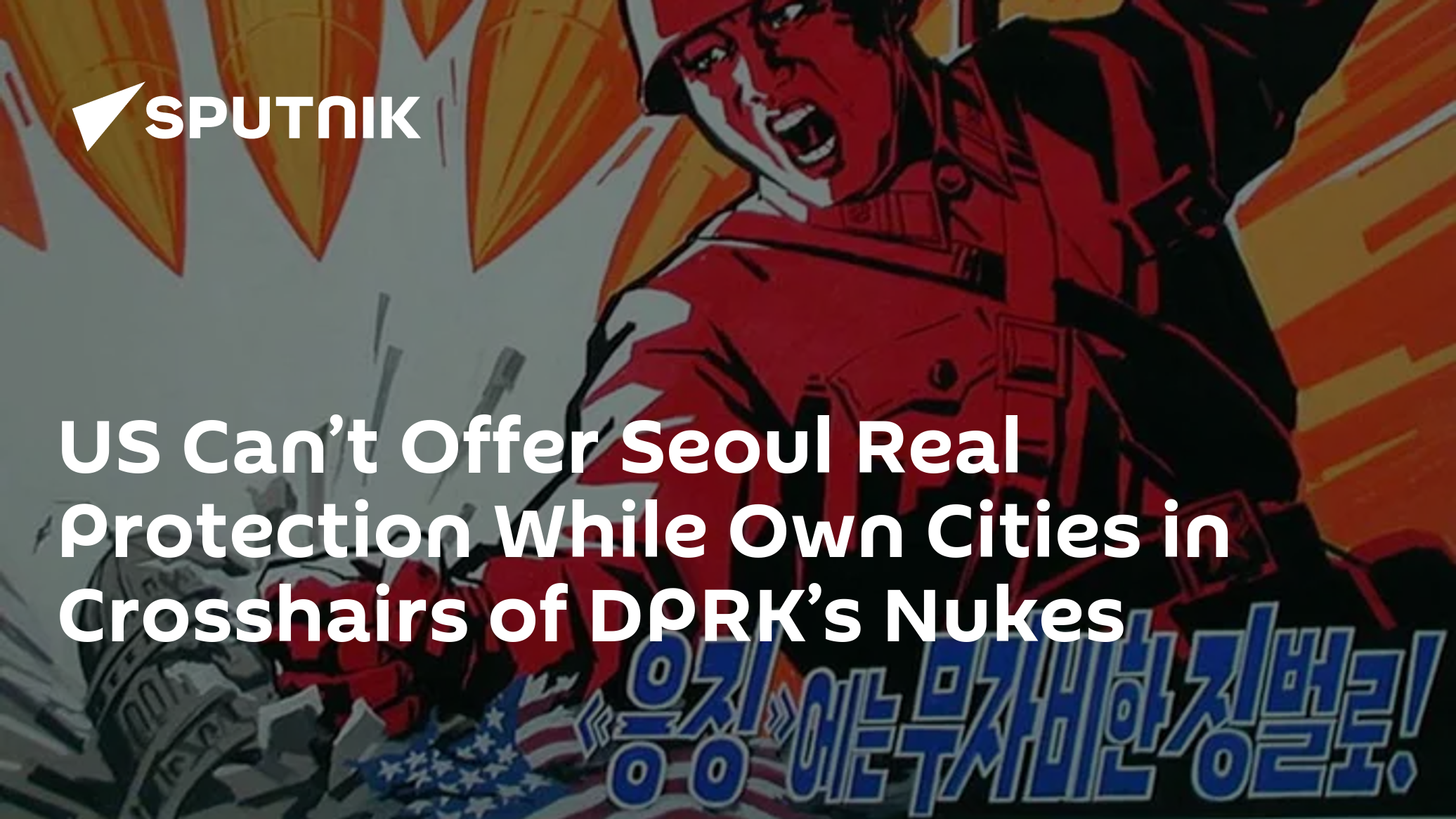US Can't Offer Seoul Real Protection While Own Cities in Crosshairs of DPRK's Nukes - Vimarsana News