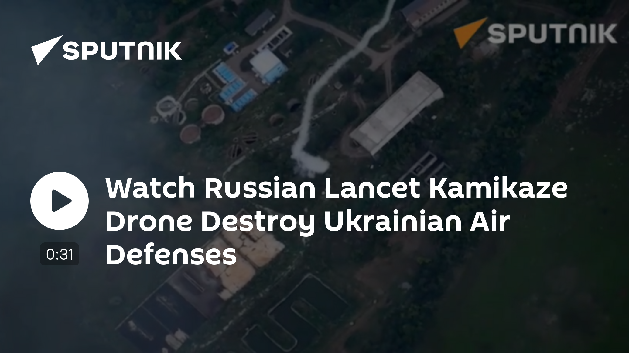 Watch Russian Lancet Kamikaze Drone Destroying Ukrainian Air Defenses