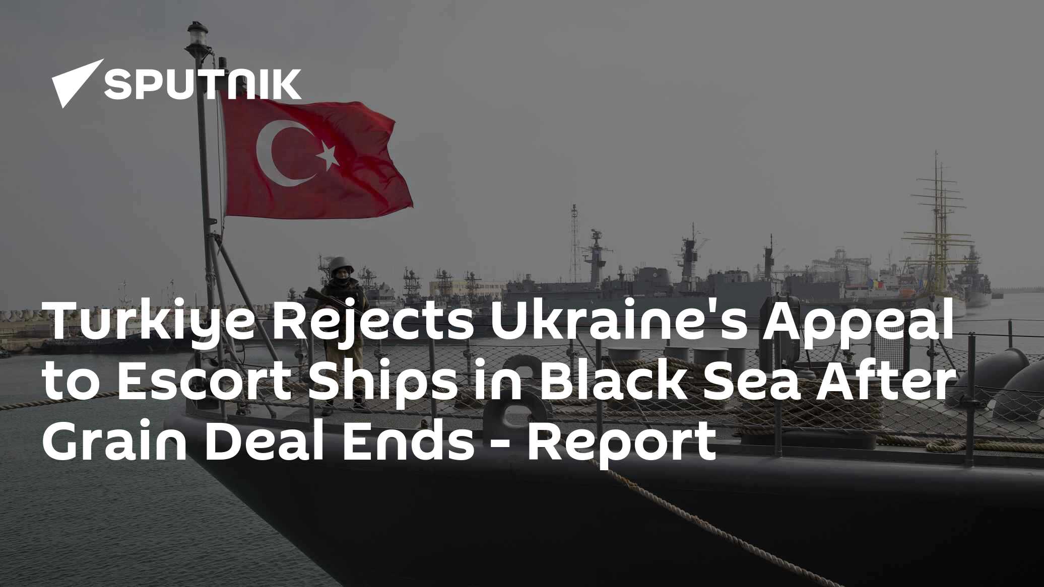 Turkiye Rejects Ukraine's Appeal to Escort Ships in Black Sea - Vimarsana News