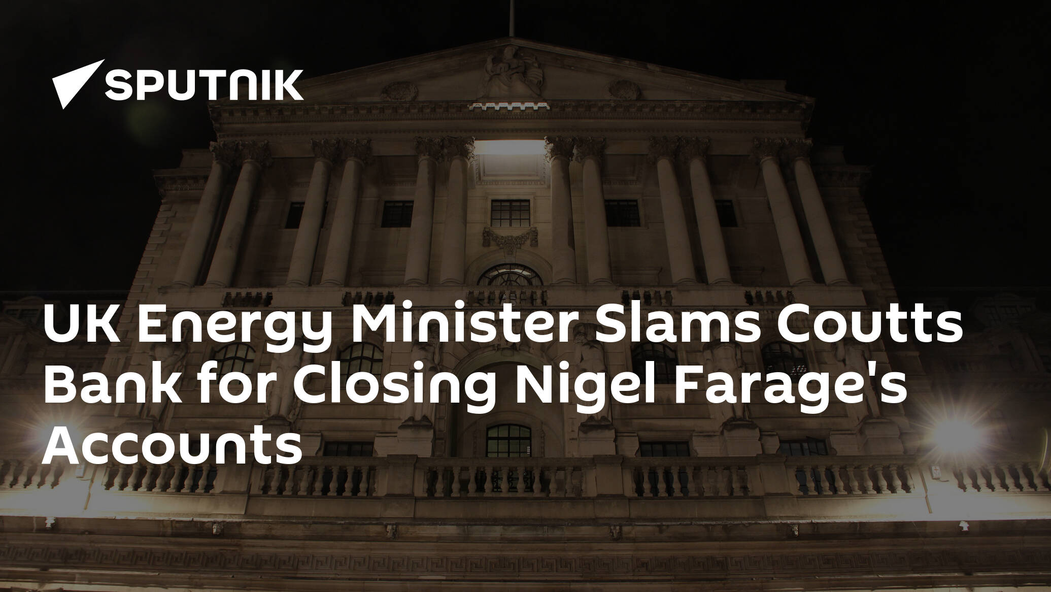 UK Energy Minister Slams Coutts Bank for Closing Nigel Farage's Accounts