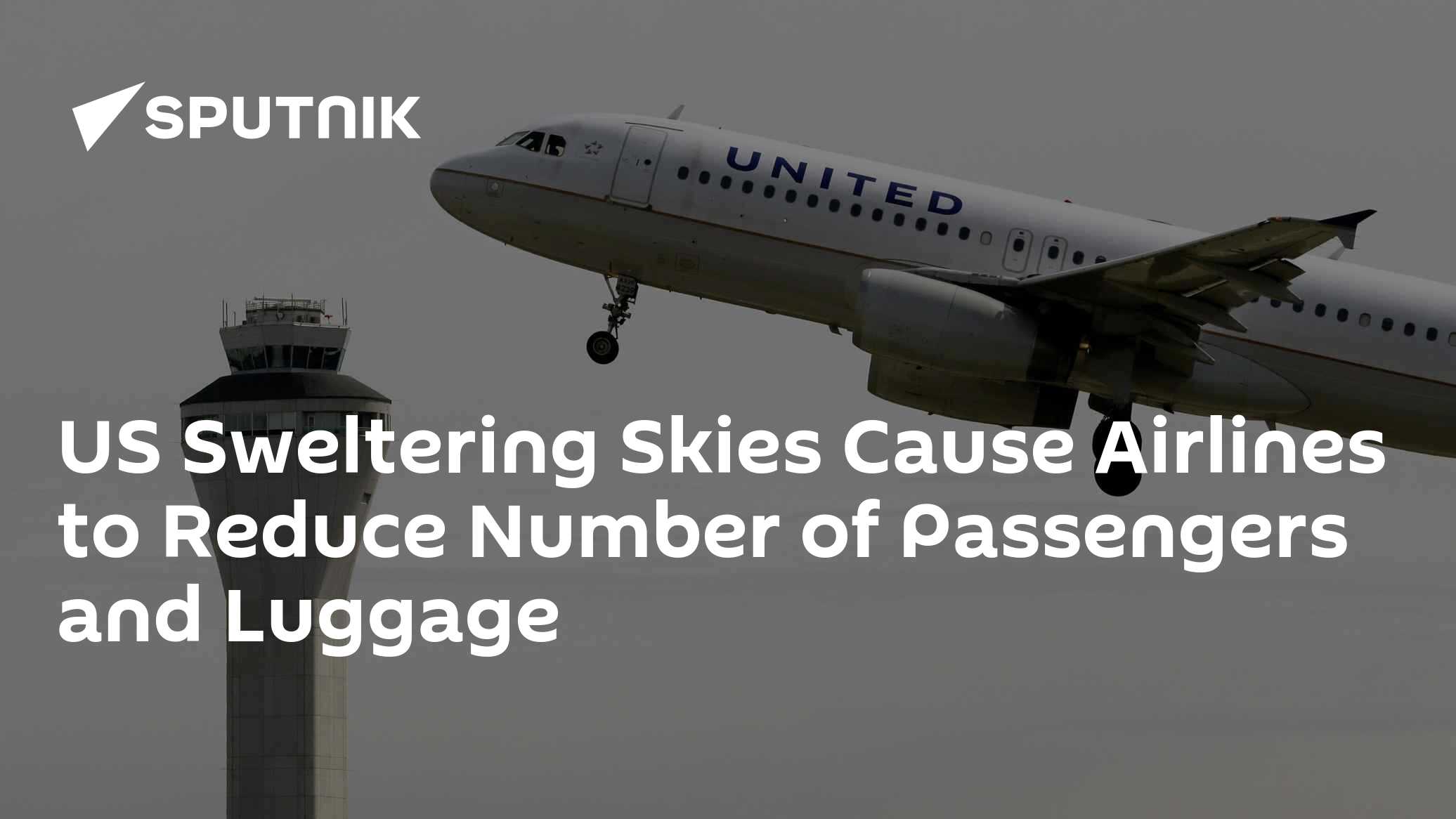 US Sweltering Skies Cause Airlines to Reduce the Number of Passengers and Luggage - Vimarsana News