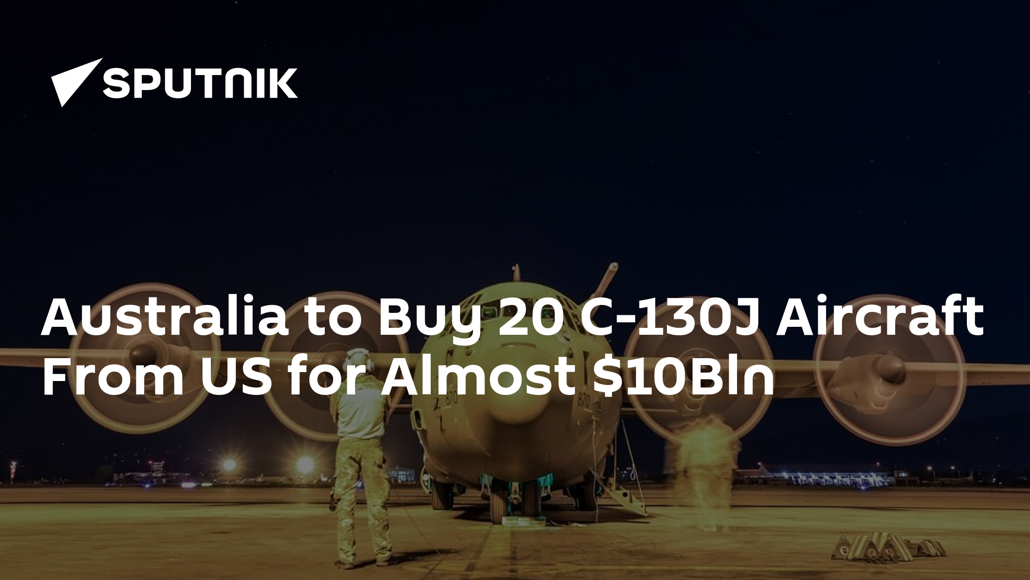Australia to Buy 20 C-130J Aircraft From US for Almost Bln