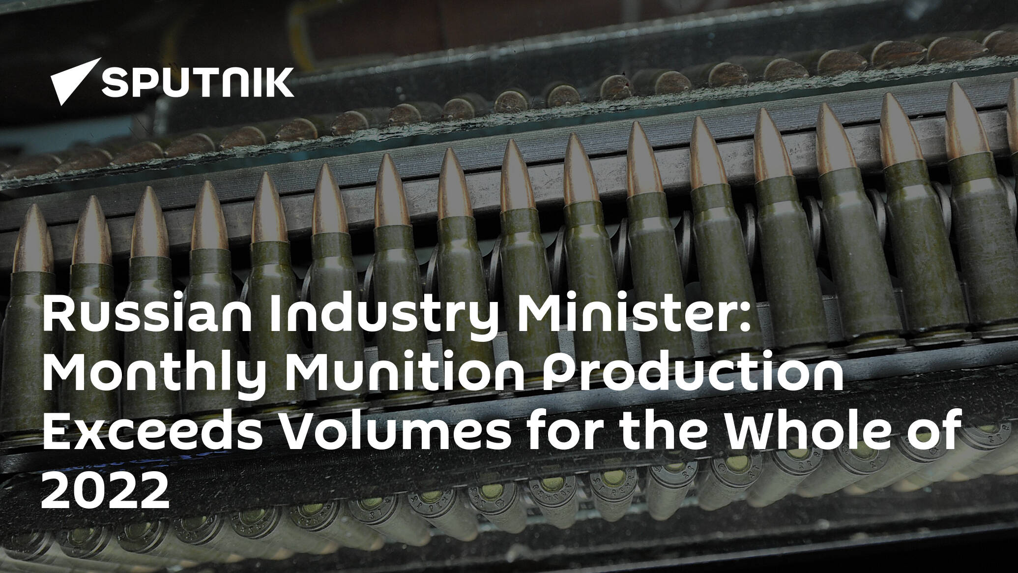 Russian Industry Minister: Monthly Munition Production Exceeds Volumes for the Whole of 2022