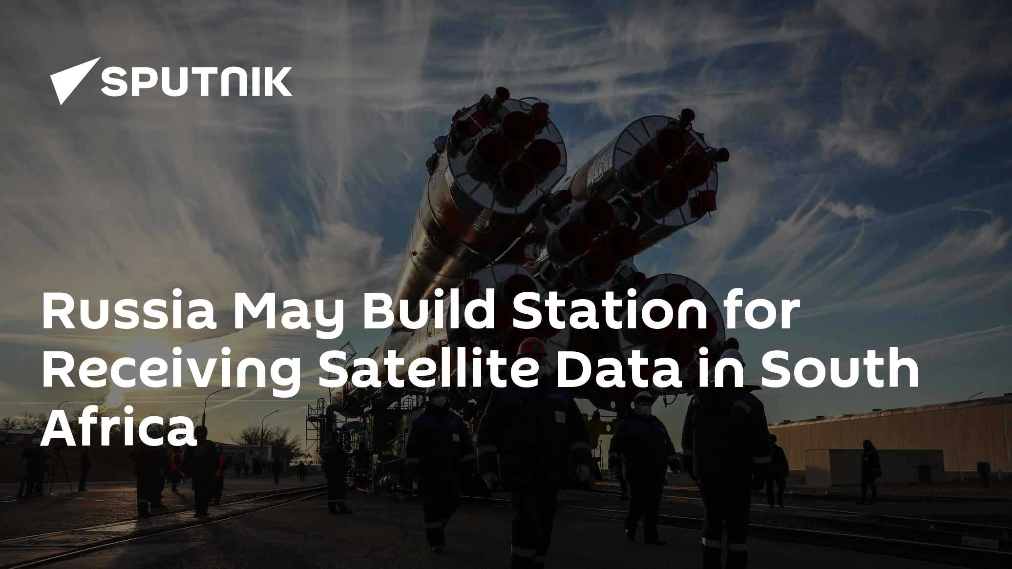 Russia May Build Station for Receiving Satellite Data in South Africa - Vimarsana News