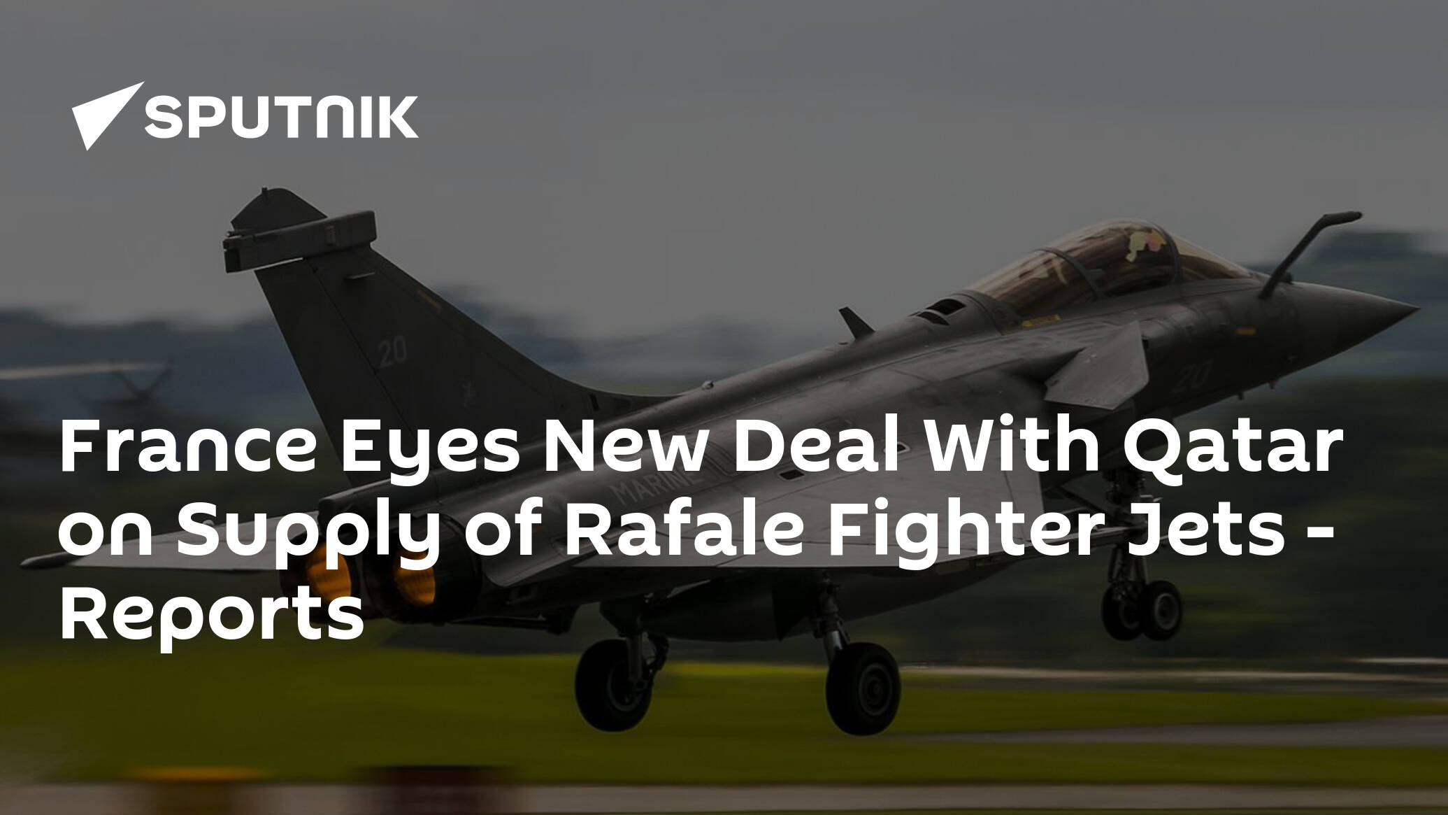France Eyes New Deal With Qatar on Supply of Rafale Fighter Jets – Reports